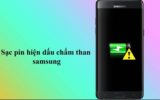 Sạc pin hiện dấu chấm than trên điện thoại Samsung